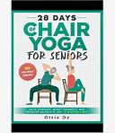 28 Days Of Chair Yoga For Seniors (Pdf/Epub Version)