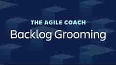 Backlog Grooming - Agile Coach (2019)